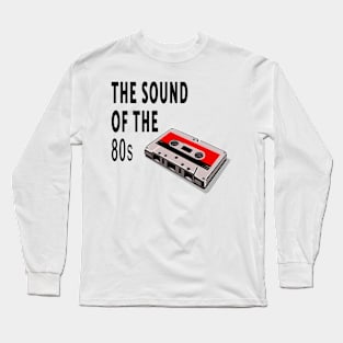 The sound of the 80s Long Sleeve T-Shirt